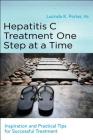 Hepatitis C Treatment One Step at a Time By Lucinda Porter, Diana Sylvestre (Foreword by) Cover Image