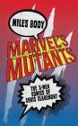 Marvel's Mutants: The X-Men Comics of Chris Claremont Cover Image