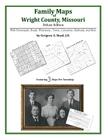 Family Maps of Wright County, Missouri By Gregory a. Boyd J. D. Cover Image