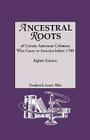 Ancestral Roots of Certain American Colonists Who Came to America Before 1700. Lineages from Afred the Great, Charlemagne, Malcolm of Scotland, Robert By Frederick Lewis Weis, William R. Beall (Editor), Kaleen E. Beall (Editor) Cover Image