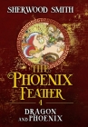 The Phoenix Feather IV: Dragon and Phoenix By Sherwood Smith Cover Image