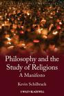 Philosophy & the Study of Reli (Wiley-Blackwell Manifestos #62) By Kevin Schilbrack Cover Image