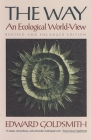 The Way: An Ecological World-View By Edward Goldsmith Cover Image