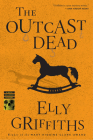 The Outcast Dead: A Mystery (Ruth Galloway Mysteries #6) Cover Image