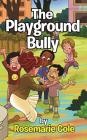 The Playground Bully By Rosemarie Cole Cover Image