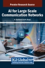 AI for Large Scale Communication Networks By R. Kanthavel (Editor), R. Dhaya (Editor) Cover Image