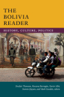 The Bolivia Reader: History, Culture, Politics (Latin America Readers) Cover Image