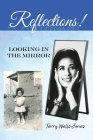 Reflections!: Looking in the Mirror By Terry Wells-Jones Cover Image
