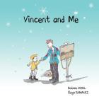 Vincent and Me By Ozge Samanci (Illustrator), Dolores Kohl Cover Image