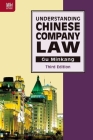 Understanding Chinese Company Law, Third Edition Cover Image