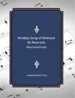 Nostalgic Songs of Yesteryear for Piano Solo: Piano/Vocals/Chords By Kevin G. Pace Cover Image