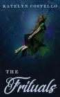 The Frituals By Katelyn Costello, Jane Farrell (Cover Design by) Cover Image