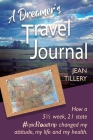 A Dreamer's Travel Journal: How a 5 1/2 week, 22 state #epicRoadtrip changed my attitude, my life and my health By Jean Tillery Cover Image