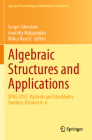 Algebraic Structures and Applications: Spas 2017, Västerås and Stockholm, Sweden, October 4-6 (Springer Proceedings in Mathematics & Statistics #317) Cover Image