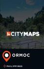 City Maps Ormoc Philippines By James McFee Cover Image