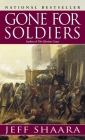 Gone for Soldiers: A Novel of the Mexican War By Jeff Shaara Cover Image