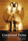 Conjoined Twins: An Historical, Biological and Ethical Issues Encyclopedia Cover Image