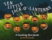 Ten Little Jack O Lanterns: A Magical Counting Storybook (Magical Counting Storybooks #1) Cover Image