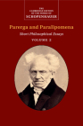 Schopenhauer: Parerga and Paralipomena: Volume 2: Short Philosophical Essays (Cambridge Edition of the Works of Schopenhauer) By Arthur Schopenhauer, Adrian del Caro (Editor), Adrian del Caro (Translator) Cover Image