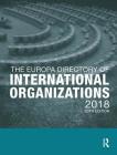 The Europa Directory of International Organizations 2018 By Europa Publications (Editor) Cover Image