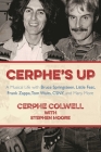 Cerphe's Up: A Musical Life with Bruce Springsteen, Little Feat, Frank Zappa, Tom Waits, CSNY, and Many More By Cerphe Colwell, Stephen Moore Cover Image