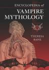 Encyclopedia of Vampire Mythology Cover Image
