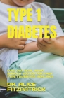 Type 1 Diabetes: Find Out Now, What Should You Do for Fast Type 1 Diabetes Healing? Cover Image