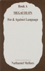 Nathaniel Mellors: + Book A/Megacolon/For and Against Language By Nathaniel Mellors (Artist) Cover Image