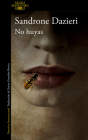 No huyas / Don't Run Away By Sandrone Dazieri Cover Image