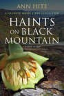 Haints on Black Mountain: A Haunted Short Story Collection By Ann Hite Cover Image