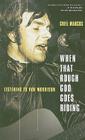 When That Rough God Goes Riding: Listening to Van Morrison By Greil Marcus Cover Image
