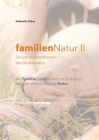 familienNatur II: Zurück zu den Wurzeln des Mutterseins By Nathalie Albat Cover Image