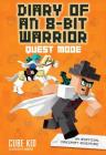 Diary of an 8-Bit Warrior: Quest Mode: An Unofficial Minecraft Adventure By Cube Kid Cover Image
