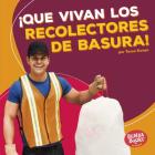 ¡Que Vivan Los Recolectores de Basura! (Hooray for Garbage Collectors!) Cover Image