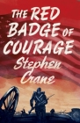 The Red Badge of Courage: Annotated Edition (Alma Junior Classics) By Stephen Crane Cover Image