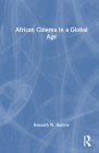 African Cinema in a Global Age By Kenneth W. Harrow Cover Image