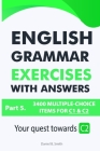 English Grammar Exercises with answers Part 5: Your quest towards C2 By Daniel B. Smith Cover Image
