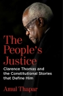 The People's Justice: Clarence Thomas and the Constitutional Stories that Define Him By Amul Thapar Cover Image