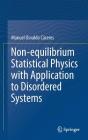 Non-Equilibrium Statistical Physics with Application to Disordered Systems By Manuel Osvaldo Cáceres Cover Image