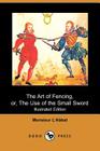 The Art of Fencing: Or, the Use of the Small Sword Cover Image