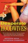 Desperate Hoodwives: An Urban Tale By Meesha Mink, De’nesha Diamond Cover Image