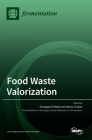 Food Waste Valorization By Giuseppa Di Bella (Guest Editor), Alessia Tropea (Guest Editor) Cover Image