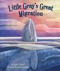 Little Gray's Great Migration By Marta Lindsey, Andrea Gabriel (Illustrator) Cover Image