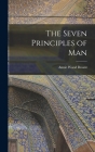 The Seven Principles of Man By Annie Wood Besant Cover Image
