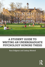 A Student Guide to Writing an Undergraduate Psychology Honors Thesis By Ross Seligman, Lindsay Mitchell Cover Image