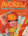 Andrew Learns about Engineers: Career Book for Kids (STEM Children's Book) By Tiffany Obeng, Ira Baykovska (Illustrator) Cover Image