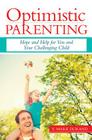 Optimistic Parenting: Hope and Help for You and Your Challenging Child By V. Mark Durand Cover Image