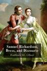 Samuel Richardson, Dress, and Discourse By K. Oliver Cover Image