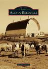 Aloha-Reedville (Images of America (Arcadia Publishing)) By Janel Josephson Cover Image