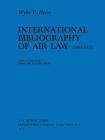 Intl Bibliography Of Air Law Main Work 1900-1971 By Wybo P. Heere Cover Image